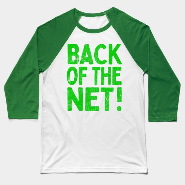 Back Of The Net! Baseball T-Shirt by Pale Green Ghosts